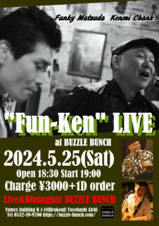 2024年5月25日(Sat) Funky Matsuda  Kenmi Chank "Fun-Ken" LIVE