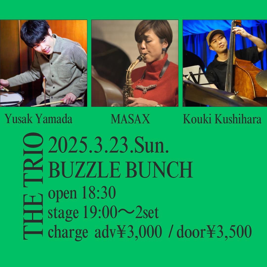 2025年3月23日(Sun) MASAX Yusaku Yamada Kouki Kushihara THE TRIO LIVE