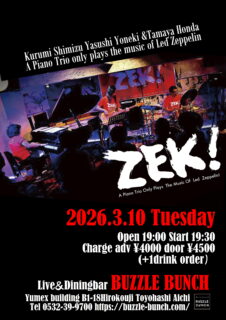 2026年3月10日(Tue) Kurumi Shimizu Yasushi Yoneki Tamaya Honda A Piano Trio Only Plays The Music Of Led Zeppelin!【ZEK!】